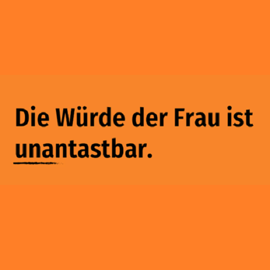 Die Würde der Frau ist unantastbar