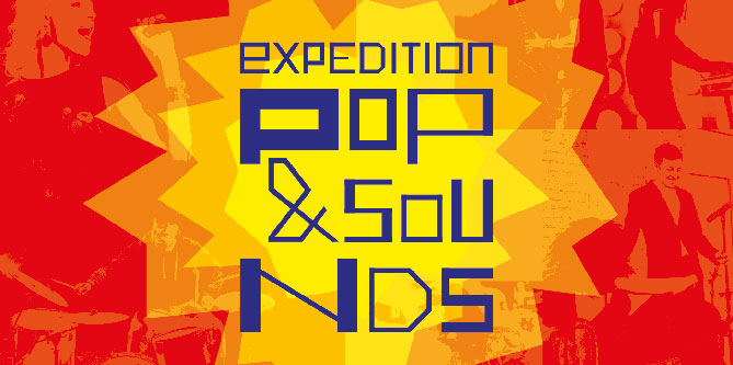 Expedition:POP&SOUNDS